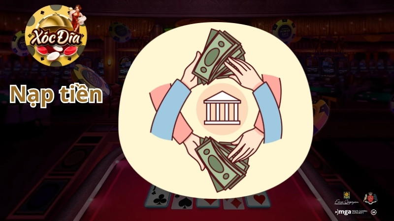 Quy trình nạp tiền Xóc Đĩa online dễ dàng và nhanh chóng
