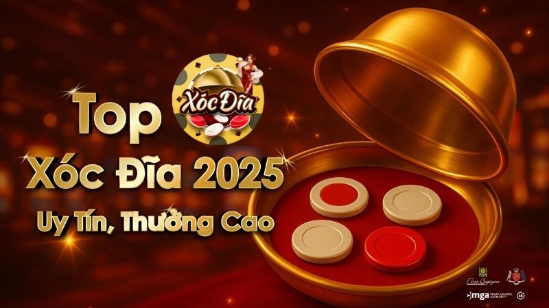 Tổng Hợp Top Game Xóc Đĩa online phổ Biến 2025