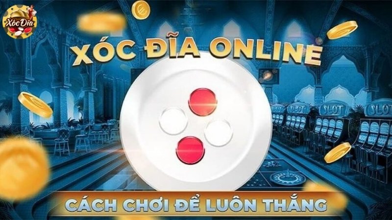 Top 6 mẹo chơi xóc đĩa