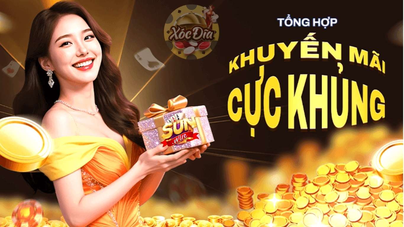 Danh sách các khuyến mãi xóc đĩa Sunwin hot nhất 2026